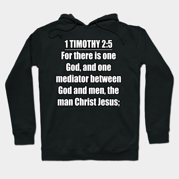 1 Timothy 2:5 (KJV) Hoodie by Holy Bible Verses